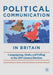Political Communication in Britain: Campaigning, Media and Polling in the 2019 General Election by Dominic Wring