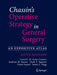 Chassin's Operative Strategy in General Surgery: An Expositive Atlas by Carol E. H. Scott-Conner