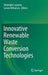 Innovative Renewable Waste Conversion Technologies by Gheorghe Lazaroiu, Lucian Mihaescu