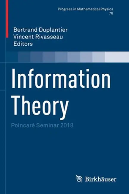 Information Theory: Poincaré Seminar 2018 by Bertrand Duplantier