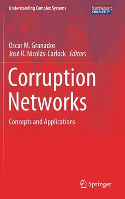 Corruption Networks: Concepts and Applications by Oscar M. Granados