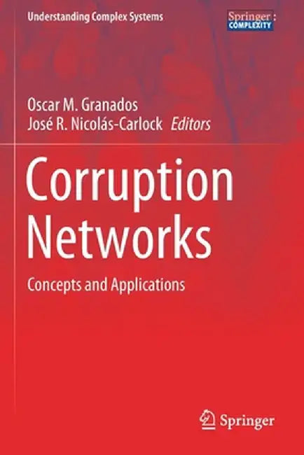 Corruption Networks: Concepts and Applications by Oscar M. Granados