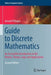 Guide to Discrete Mathematics: An Accessible Introduction to the History, Theory, Logic and Applications by Gerard O'Regan