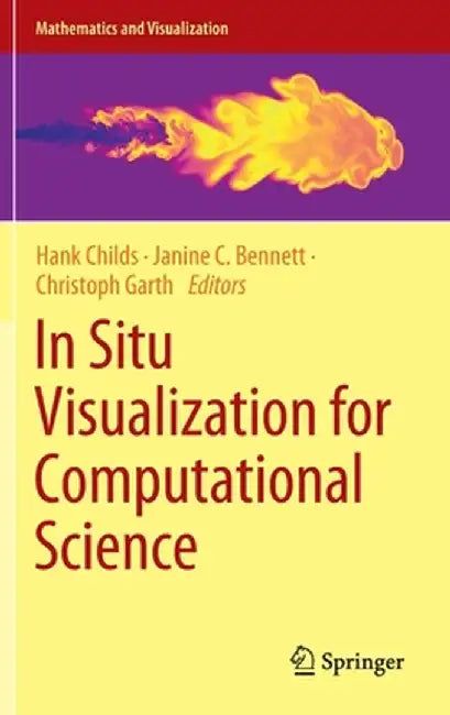 In Situ Visualization for Computational Science by Hank Childs