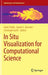 In Situ Visualization for Computational Science by Hank Childs