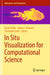In Situ Visualization for Computational Science by Hank Childs