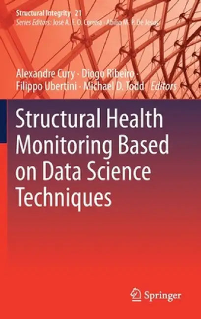 Structural Health Monitoring Based on Data Science Techniques by Alexandre Cury