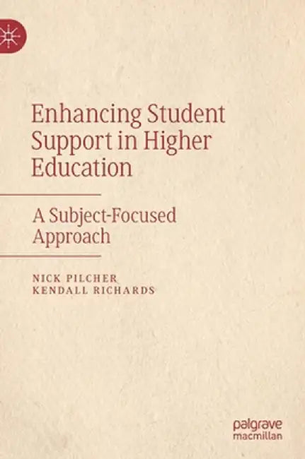 Enhancing Student Support in Higher Education: A Subject-Focused Approach by Nick Pilcher