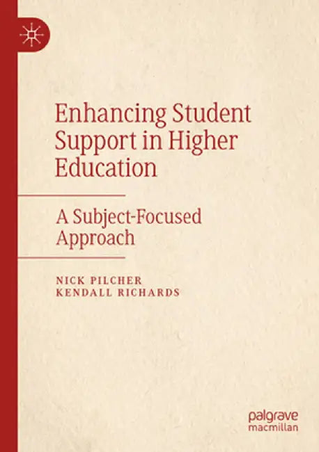 Enhancing Student Support in Higher Education: A Subject-Focused Approach by Nick Pilcher