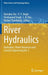 River Hydraulics: Hydraulics, Water Resources and Coastal Engineering Vol. 2 by Ramakar Jha