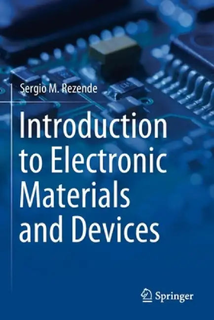 Introduction to Electronic Materials and Devices by Sergio M. Rezende