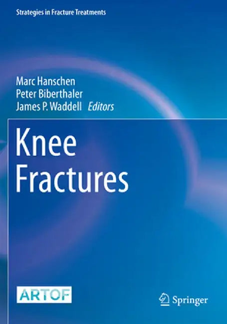 Knee Fractures by Marc Hanschen