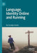 Language, Identity Online and Running by Nur Kurtoğlu-Hooton