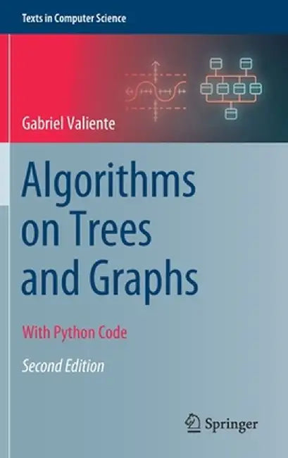 Algorithms on Trees and Graphs: With Python Code by Gabriel Valiente