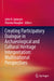 Creating Participatory Dialogue in Archaeological and Cultural Heritage Interpretation: Multinational Perspectives by John H. Jameson