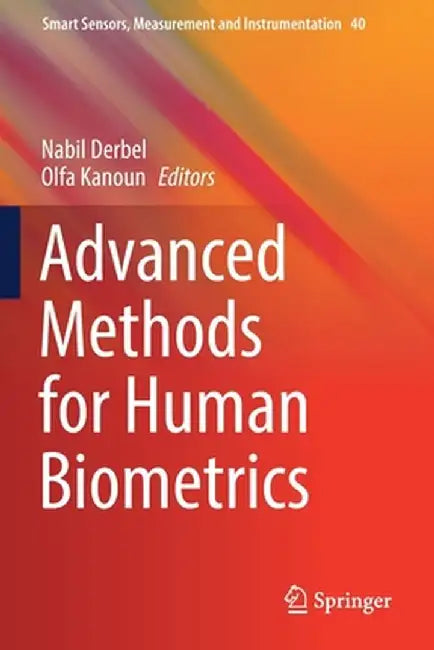 Advanced Methods for Human Biometrics by Nabil Derbel