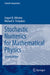 Stochastic Numerics for Mathematical Physics by Grigori N. Milstein