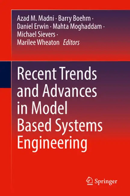 Recent Trends and Advances in Model Based Systems Engineering by Azad M. Madni