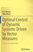 Optimal Control of Dynamic Systems Driven by Vector Measures: Theory and Applications by N. U. Ahmed