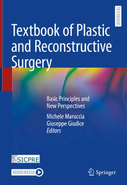 Textbook of Plastic and Reconstructive Surgery: Basic Principles and New Perspectives by Michele Maruccia