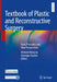Textbook of Plastic and Reconstructive Surgery: Basic Principles and New Perspectives by Michele Maruccia
