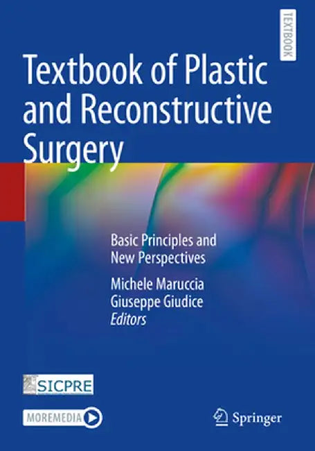 Textbook of Plastic and Reconstructive Surgery: Basic Principles and New Perspectives by Michele Maruccia