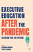 Executive Education After the Pandemic: A Vision for the Future by Santiago Iñiguez de Onzoño