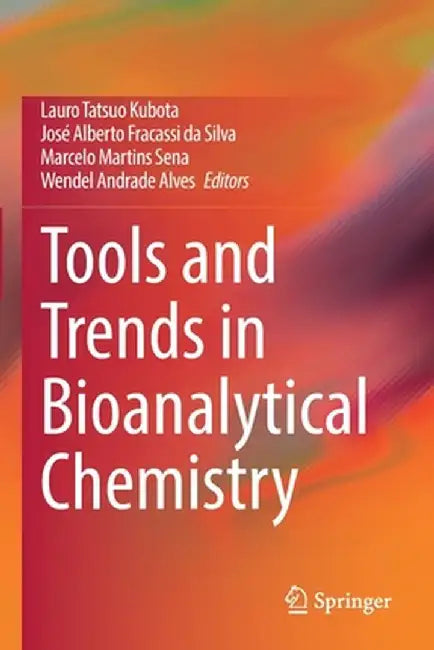 Tools and Trends in Bioanalytical Chemistry by Lauro Tatsuo Kubota