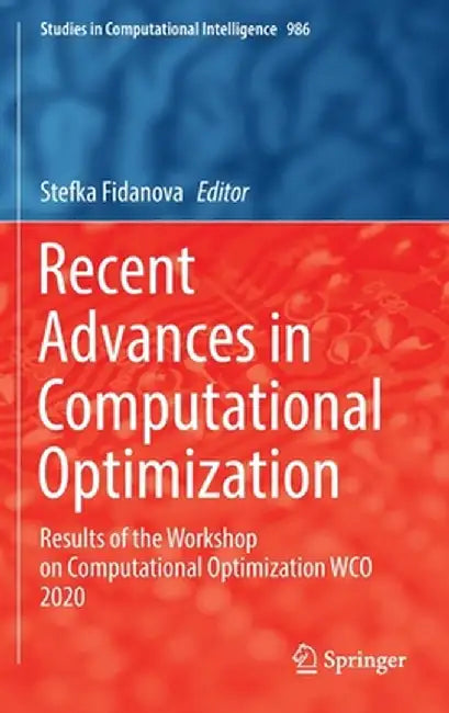 Recent Advances in Computational Optimization: Results of the Workshop on Computational Optimization Wco 2020 by Stefka Fidanova