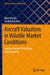 Aircraft Valuation in Volatile Market Conditions: Guiding Toward Profitability and Prosperity by Bijan Vasigh