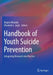 Handbook of Youth Suicide Prevention: Integrating Research Into Practice by Regina Miranda