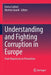 Understanding and Fighting Corruption in Europe: From Repression to Prevention by Enrico Carloni