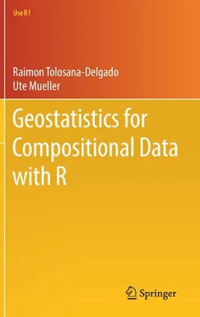Geostatistics for Compositional Data with R by Raimon Tolosana-Delgado