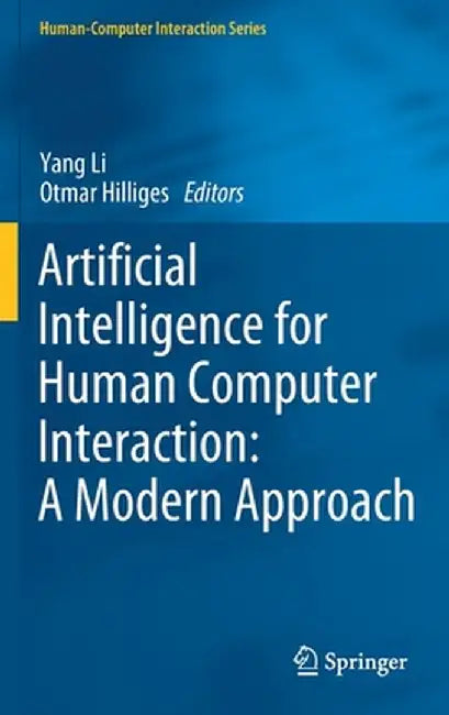 Artificial Intelligence for Human Computer Interaction: A Modern Approach by Yang Li