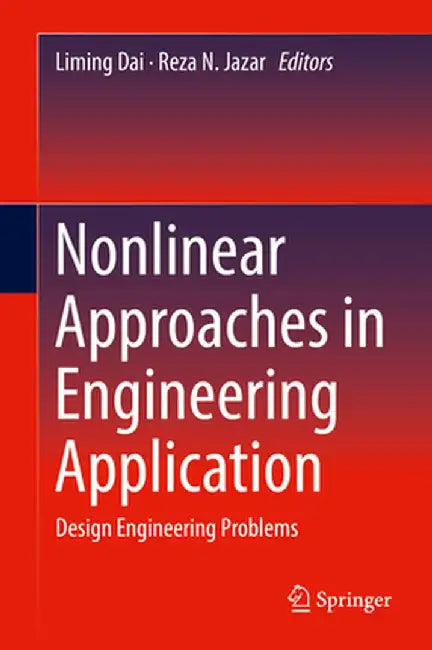 Nonlinear Approaches in Engineering Application: Design Engineering Problems by Liming Dai