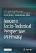 Modern Socio-Technical Perspectives on Privacy by Bart P. Knijnenburg