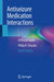 Antiseizure Medication Interactions: A Clinical Guide by Philip N. Patsalos