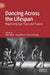 Dancing Across the Lifespan: Negotiating Age, Place, and Purpose by Pam Musil