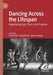 Dancing Across the Lifespan: Negotiating Age, Place, and Purpose by Pam Musil