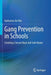 Gang Prevention in Schools: Creating a Secure Base and Safe Haven by Katherine de Vito
