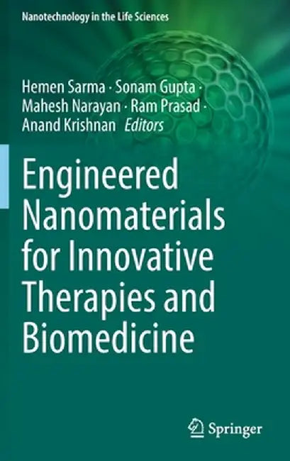 Engineered Nanomaterials for Innovative Therapies and Biomedicine by Hemen Sarma