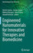 Engineered Nanomaterials for Innovative Therapies and Biomedicine by Hemen Sarma