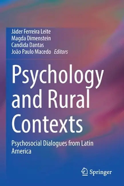 Psychology and Rural Contexts: Psychosocial Dialogues from Latin America by Jáder Ferreira Leite