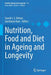 Nutrition, Food and Diet in Ageing and Longevity by Suresh I. S. Rattan