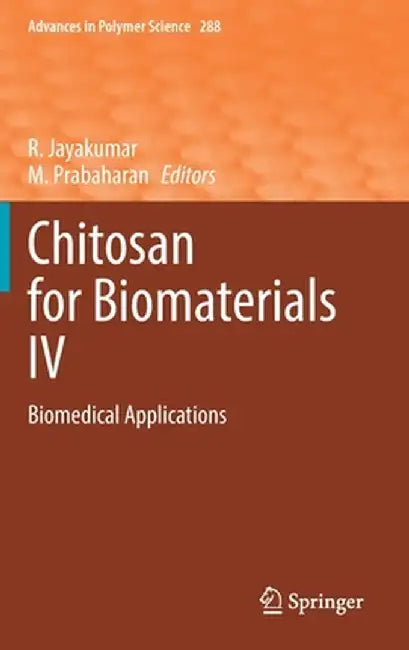 Chitosan for Biomaterials IV: Biomedical Applications by R. Jayakumar