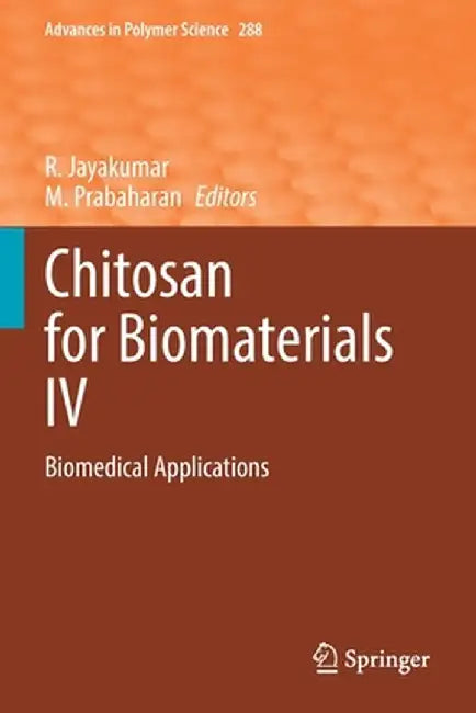 Chitosan for Biomaterials IV: Biomedical Applications by R. Jayakumar