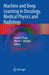 Machine and Deep Learning in Oncology, Medical Physics and Radiology by Issam El Naqa