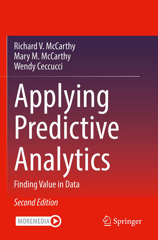 Applying Predictive Analytics: Finding Value in Data by Richard V. McCarthy