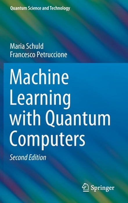 Machine Learning with Quantum Computers by Maria Schuld
