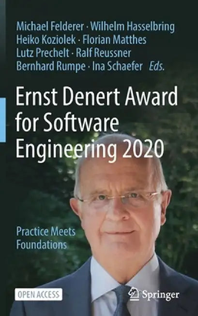 Ernst Denert Award for Software Engineering 2020: Practice Meets Foundations by Michael Felderer